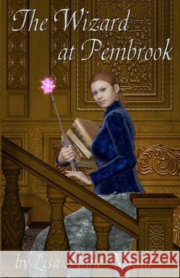 The Wizard at Pembrook Lisa Anne Nisula 9781466318298 Createspace