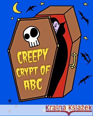 Creepy Crypt Of ABC Heather 9781466319592