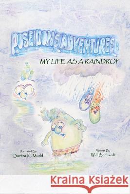Poseidon's Adventures: : My Life as a Raindrop Mudd, Barbra K. 9781466319912 Createspace