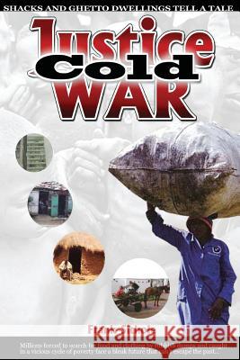 Justice Cold War: Justice Cold War MR Frank Sithole 9781466323759 Createspace