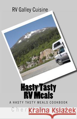 Hasty Tasty RV Meals Cheryl Norman 9781466324404 Createspace