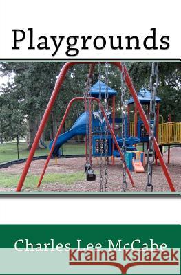 Playgrounds MR Charles Lee McCabe 9781466325531