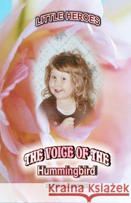 The Voice of the Hummingbird Dr Valerie a. Beauchene Robert R. Beauchene 9781466334779 Createspace