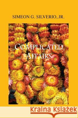 Complicated Affairs MR Simeon Galang Silveri 9781466339675 Createspace