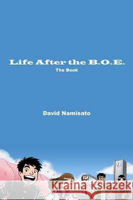 Life After the B.O.E. the Book David Namisato 9781466340725 Createspace Independent Publishing Platform