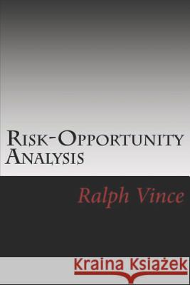 Risk-Opportunity Analysis Ralph Vince 9781466344402