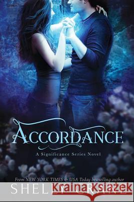 Accordance: A Significance Series Novel - Book Two Shelly Crane 9781466344440 Createspace