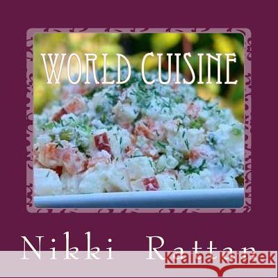 World Cuisine MS Nikki Rattan 9781466345010 Createspace