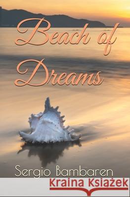 Beach of Dreams Sergio F. Bambaren 9781466345270 Createspace