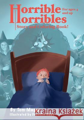 Horrible Horribles MR Tom Maggi MR Franklin Haw 9781466345461 Createspace