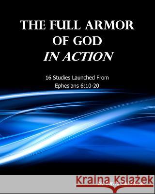 The Full Armor of God In Action Carpenter, David 9781466346994
