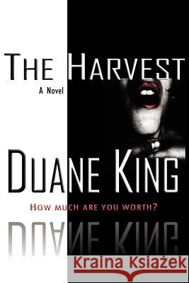 The Harvest Duane King 9781466347014 Createspace