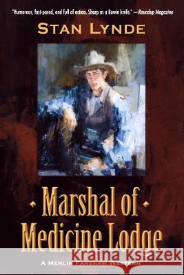 Marshal of Medicine Lodge: A Merlin Fanshaw Western Stan Lynde Carol Anderson 9781466348929