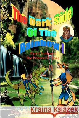 The Dark Side Of The Rainbow: The Princess of Zong! Robles, Richard L. 9781466353923 Createspace