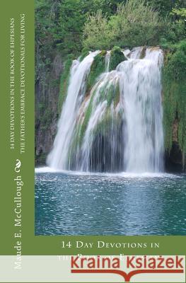 14 Day Devotions in the Book of Ehpesians Maude E. McCullough 9781466355460 Createspace