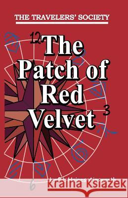 The Travelers' Society: The Patch of Red Velvet MS P. L. Haines-Ainsworth 9781466355637