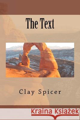 The Text Clay M. Spicer 9781466356405