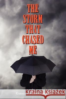 The Storm That Chased Me Garasamo Maccagnone 9781466363267 Createspace