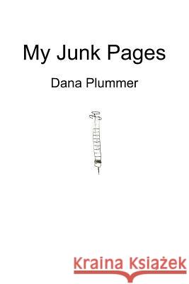 My Junk Pages Dana Plummer 9781466363779