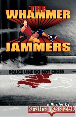 The Whammer Jammers Steve Liskow 9781466364394 Createspace