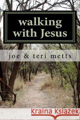 walking with Jesus: a guide to relational discipleship Metts, Teri 9781466365155 Createspace