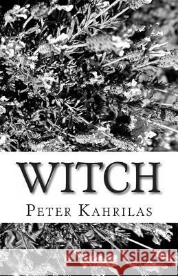 Witch Peter Kahrilas 9781466365575 Createspace