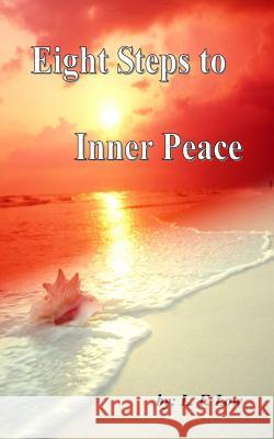 Eight Steps to Inner Peace Rev L. F. Low 9781466365704 Createspace