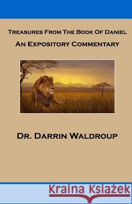 Treasures From the Book of Daniel Waldroup, Darrin 9781466367128 Createspace