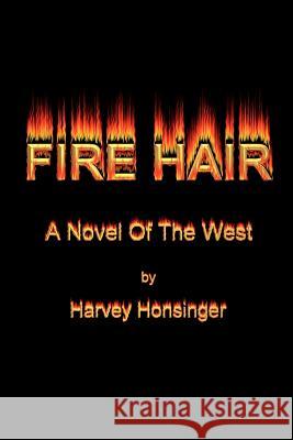 Fire Hair Harvey Honsinger 9781466368378 Createspace