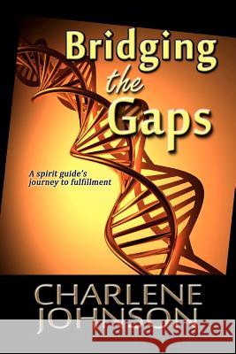 Bridging the Gaps Charlene Johnson 9781466368415