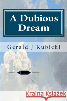 A Dubious Dream: A Colton Banyon Mystery #3 MR Gerald J. Kubicki 9781466368484