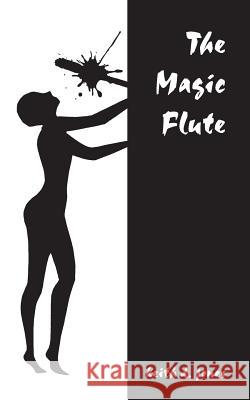 The Magic Flute Keith D Jones 9781466369276 Createspace Independent Publishing Platform