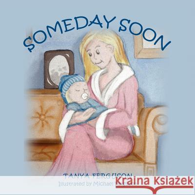 Someday Soon Tanya Ferguson Michael Ferguson 9781466374928