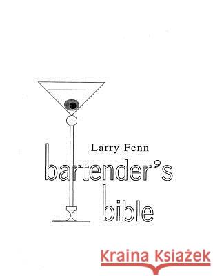 Bartenders Bible Larry Fenn 9781466377967 Createspace