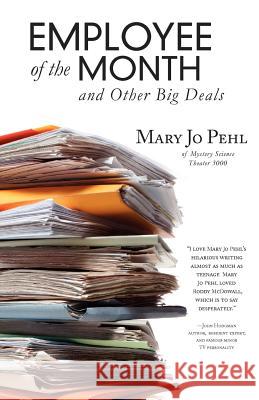 Employee of The Month And Other Big Deals Pehl, Mary Jo 9781466378025 Createspace