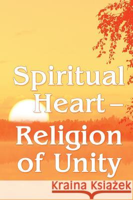 Spiritual Heart - Religion of Unity Vladimir Antonov 9781466384453