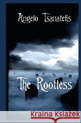 The Rootless Angelo Tsanatelis Black Veil 9781466387522