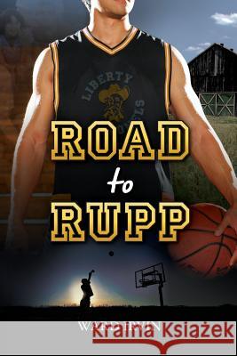 Road to Rupp Ward Irvin 9781466389236 Createspace