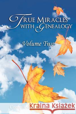 True Miracles with Genealogy: Volume Two Anne Bradshaw 9781466389656 Createspace