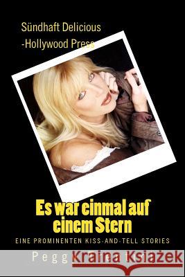 Es war einmal auf einem Stern: Eine Prominenten Kiss-And-Tell Stories Volte, Renate 9781466395909 Createspace