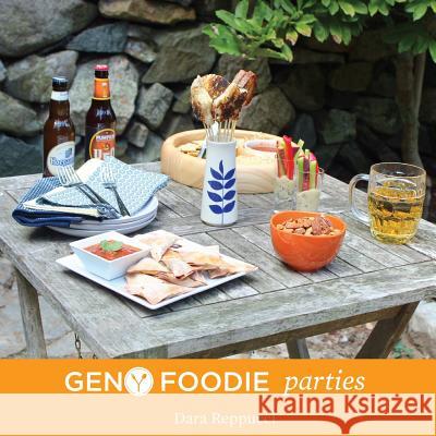 Gen Y Foodie Parties: Healthy and Simple Recipes to Wow a Crowd Reppucci, Dara 9781466397460 Createspace