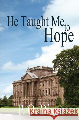 He Taught Me To Hope: Darcy and the Young Knight's Quest Dixon, P. O. 9781466397866 Createspace