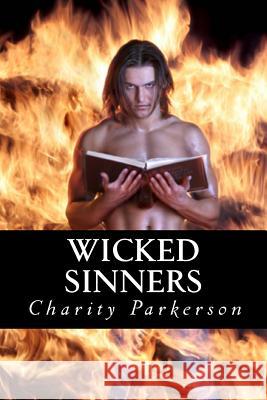 Wicked Sinners: Book 2 of The Sinners Series Parkerson, Charity 9781466400023 Createspace