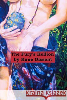 The Fury's Hellion Rune Dissent 9781466401365 Createspace