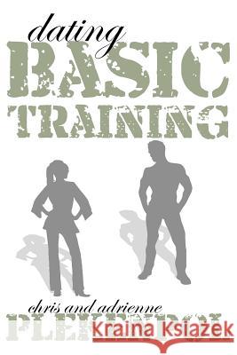 Dating Basic Training Adrienne Plekenpol Chris Plekenpol 9781466402256