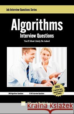 Algorithms Interview Questions You'll Most Likely Be Asked Vibrant Publishers 9781466402485 Createspace