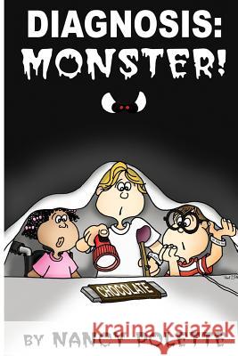 Diagnosis: Monster! Nancy Polette 9781466404793