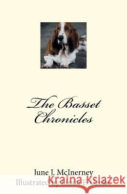 The Basset Chronicles June J. McInerney Linda F. Uzelac 9781466405561