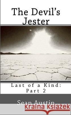 The Devils Jester: Last of a Kind Sean Austin 9781466406025 Createspace