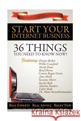 Start Your Internet Business: 36 Things You Need to Know Now Christina McCale Rachel Rofe Marlon Sanders 9781466406414 Createspace